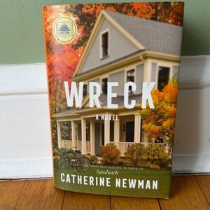 Wreck: A Novel by Catherine Newman Hardcover Book